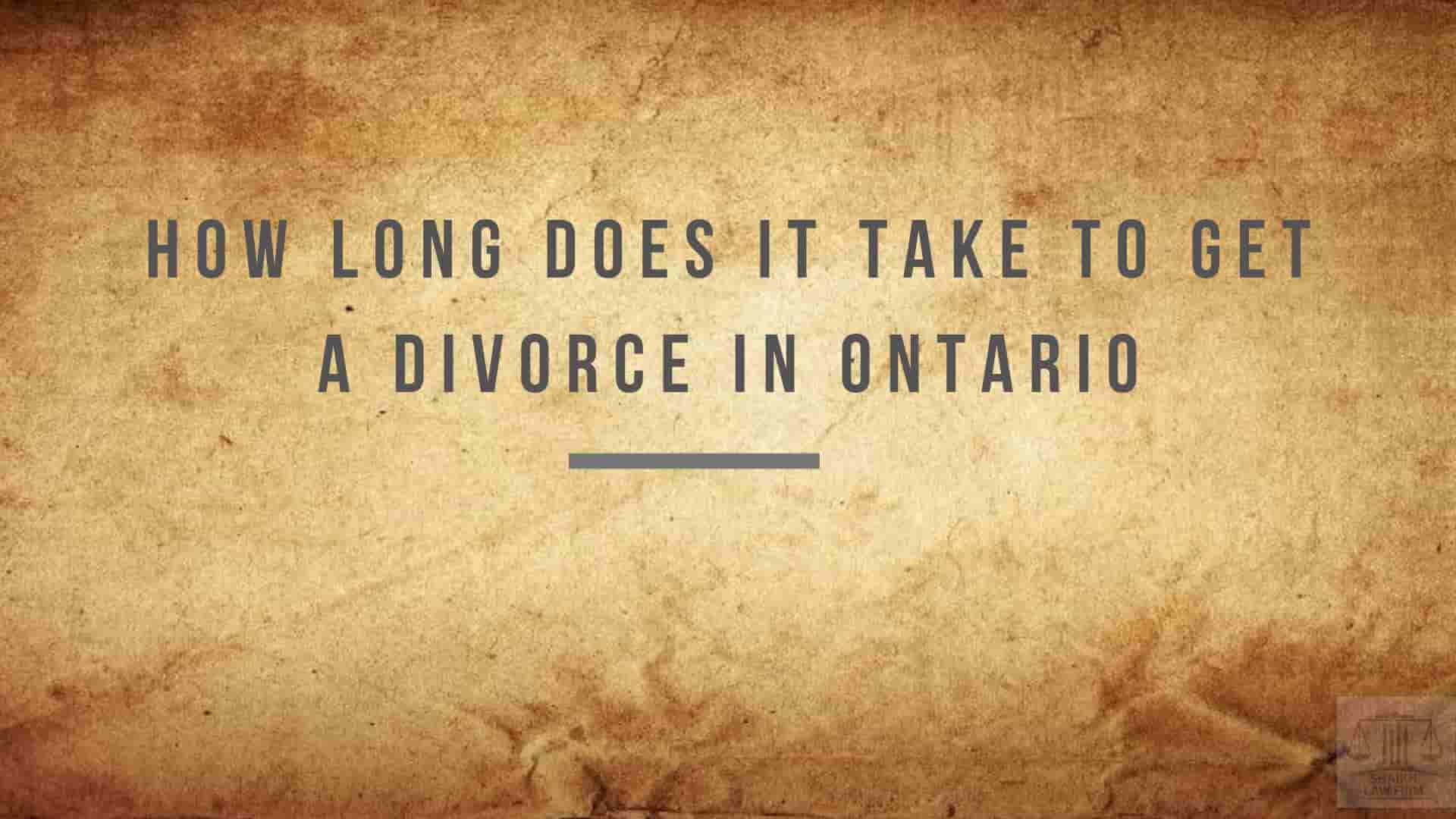 How Long Does it take to Get a Divorce in Ontario