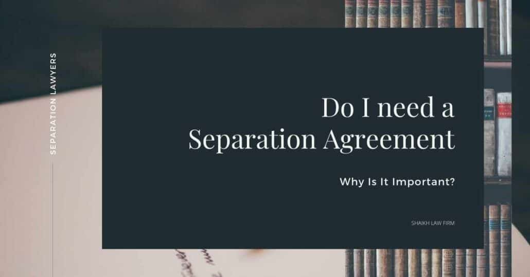 Do I need a Separation Agreement