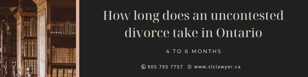 How long does an uncontested divorce take in Ontario (1)